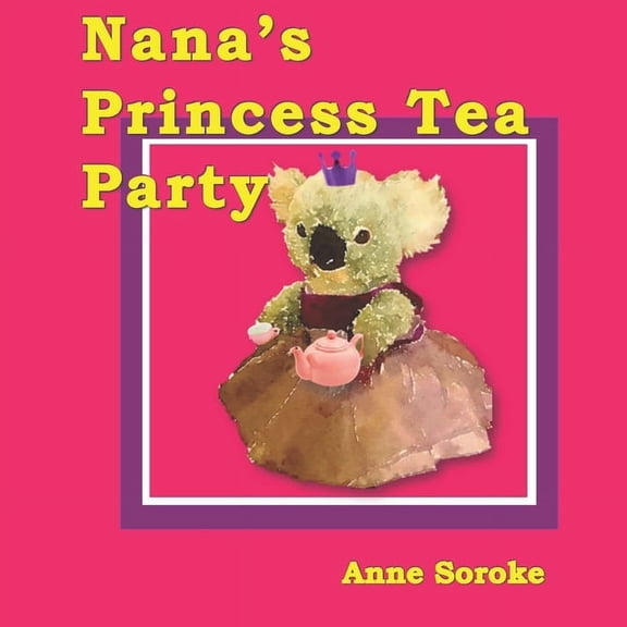 Nana's Princess Tea Party, (Paperback)
