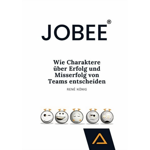Jobee: Wie 5 Charaktere über Erfolg und Misserfolg von Teams entscheiden (Paperback)