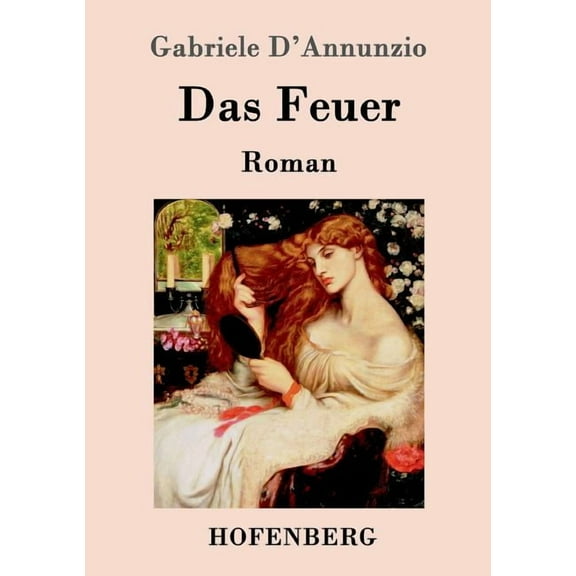 Das Feuer: Roman