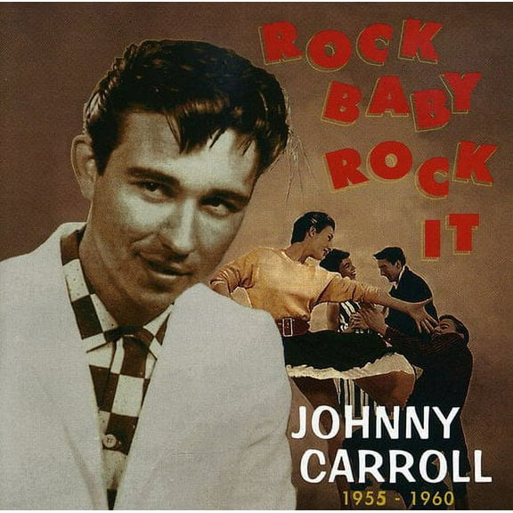 Johnny Carroll - Rock Baby Rock It (1955-60) - Music & Performance - CD