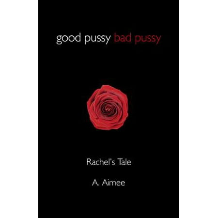 Good Pussy Bad Pussy - eBook (Best Way To Get Pussy)