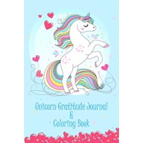 Unicorn Gratitude Journal & Coloring Book : Thankful journal and Coloring book for kids and child schoolers (AGES 8-12) on "UNICORN THEME" to teach children to practice gratitude and activity for funny kids. (Paperback)