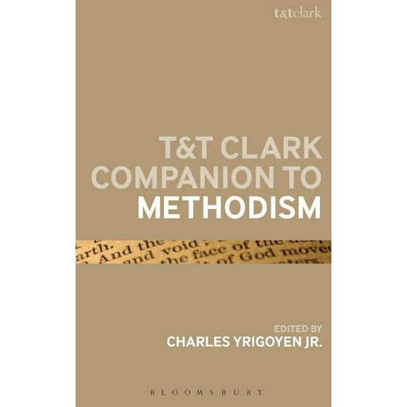 Bloomsbury Companions T&T Clark Companion to Methodism, (Hardcover)