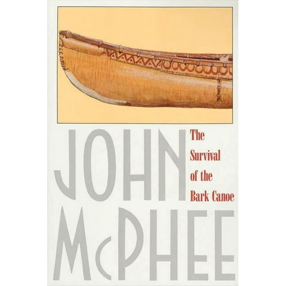 The Survival of the Bark Canoe, (Paperback)