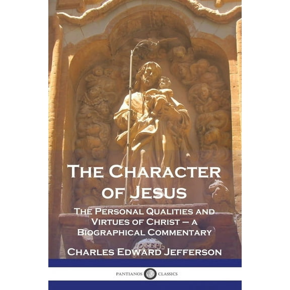 The Character of Jesus (Paperback)
