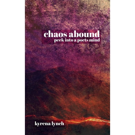 - Chaos Abound: Peek into a Poets Mind - eBook