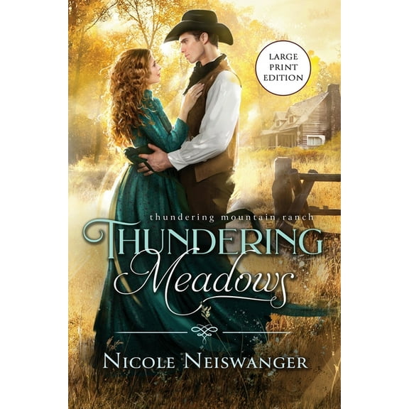 Thundering Mountain Ranch - Large Print Thundering Meadows: A Marriage of Convenience Western Historical Romance (Large Print), Book 3, (Paperback)
