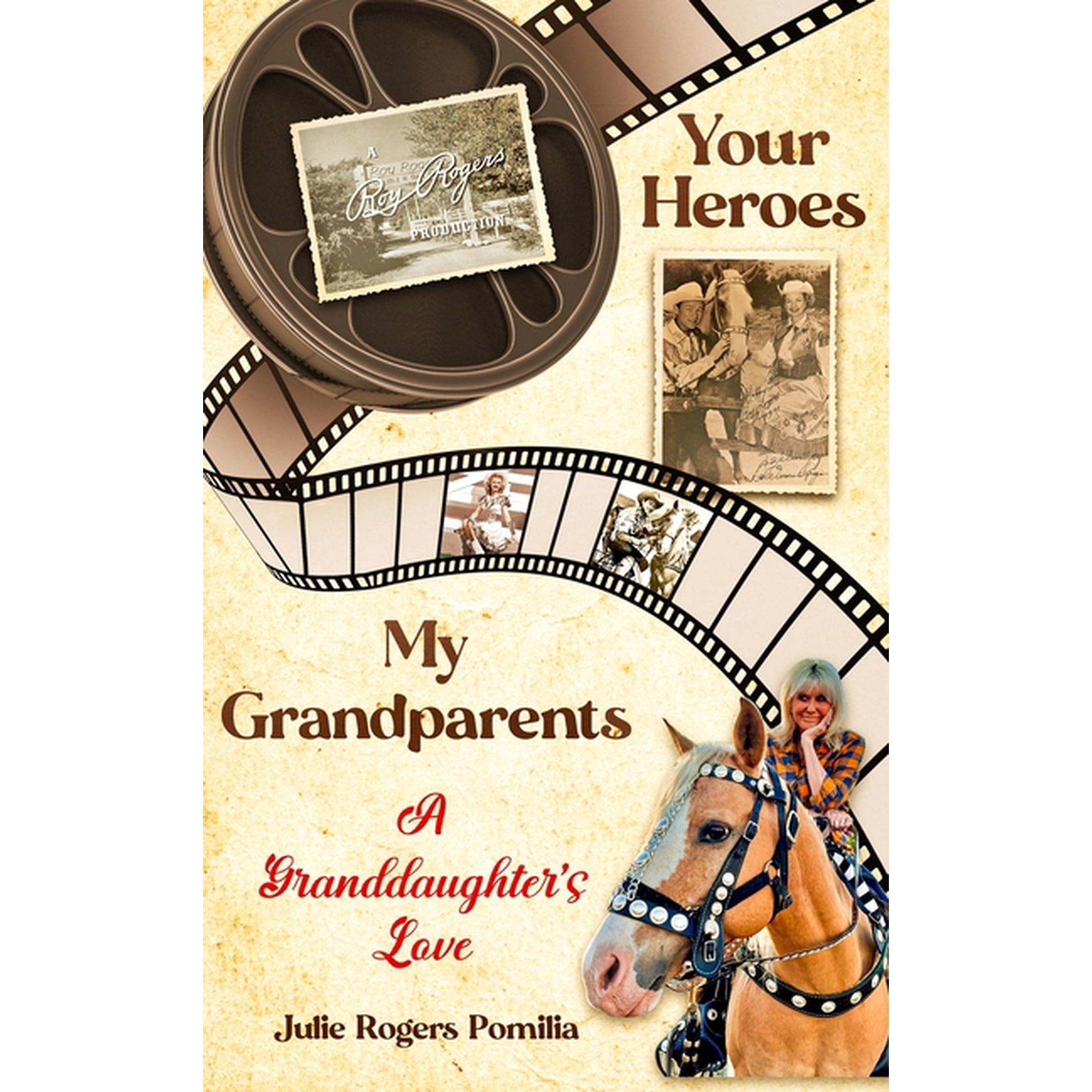 Your Heroes, My Grandparents: A Granddaughter's Love, (Hardcover)