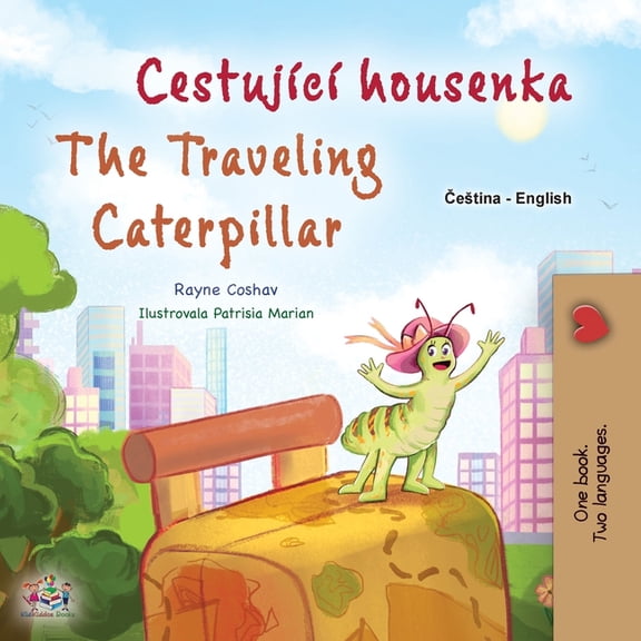 Czech English Bilingual Collection The Traveling Caterpillar (Czech English Bilingual Book for Kids), (Paperback)