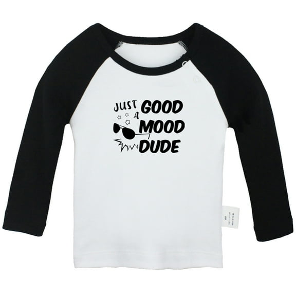 Just A Good Mood Dude Funny T shirt For Baby, Newborn Babies T-shirts, Infant Tops, 0-24M Kids Graphic Tees Clothing (Long Black Raglan T-shirt, 0-6 Months)
