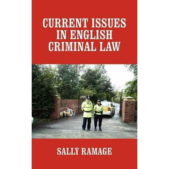 Current Issues in English Criminal Law