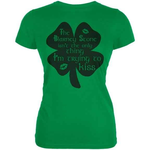 St. Patrick's Day Blarney Stone Not Only Kiss Irish Funny Juniors Soft T Shirt Irish Green MD