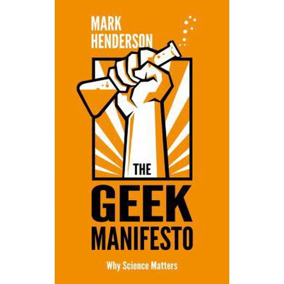 Pre-Owned The Geek Manifesto: Why Science Matters (Hardcover) 0593068238 9780593068236