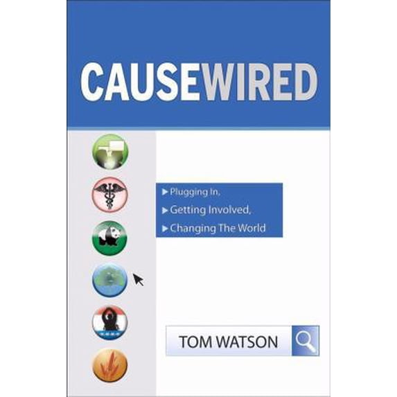 Pre-Owned CauseWired: Plugging In, Getting Involved, Changing the World (Hardcover) 0470375043 9780470375044