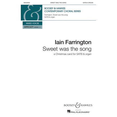 Minstrel Song White Christmas Boosey and Hawkes Sweet was the Song (A Christmas Carol for SATB & organ) SATB composed by Iain Farrington ()