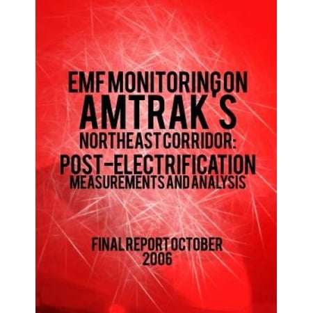 EMF Monitoring on Amtrak's Northeast Corridor: Post-Electrification