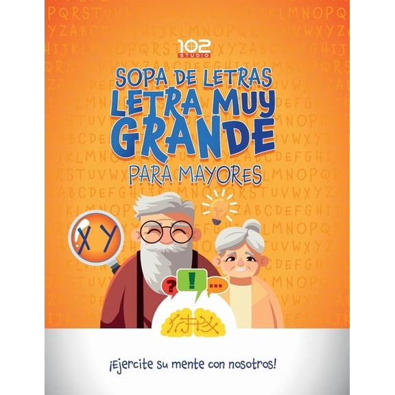 Sopa de Letras Sopa De Letras Letra Muy Grande Para Mayores Ejercite su Mente con Nosotros: Crucigramas para Abuelos en EspaÃ±ol Libro d, (Paperback)