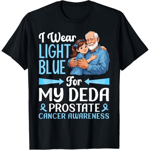 I Wear Light Blue For My Deda Prostate Cancer Proud Daughter T-Shirt 969