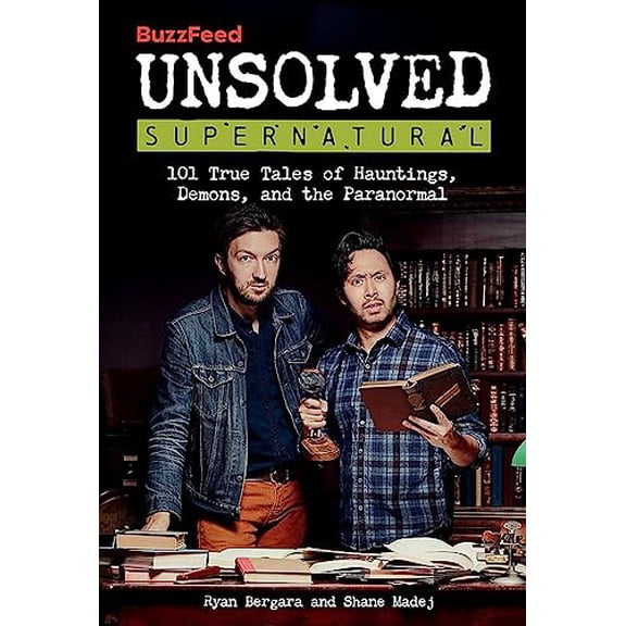 Pre-Owned Buzzfeed Unsolved Supernatural: 101 True Tales of Hauntings, Demons, and the Paranormal (Paperback) 0762480203 9780762480203