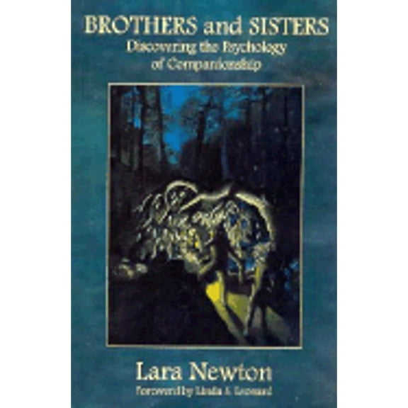 Pre-Owned Brothers and Sisters: Discovering the Psychology of Companionship (Paperback) 188267071X 9781882670710