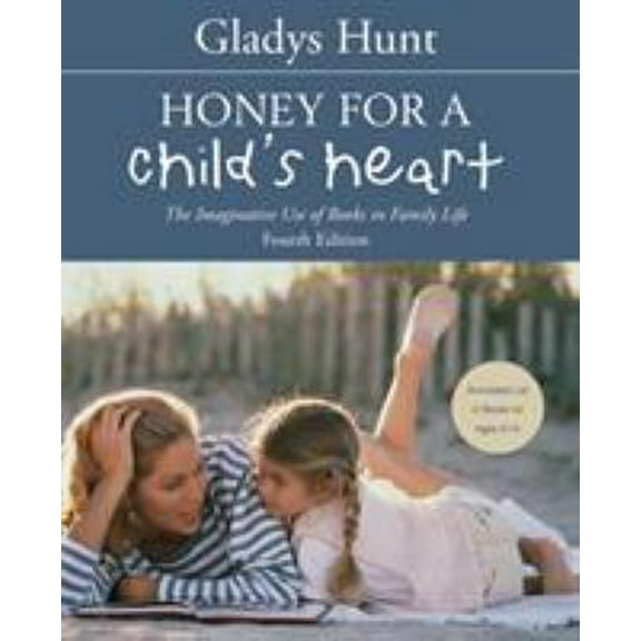 Pre-Owned Honey for a Child's Heart: The Imaginative Use of Books in Family Life Paperback