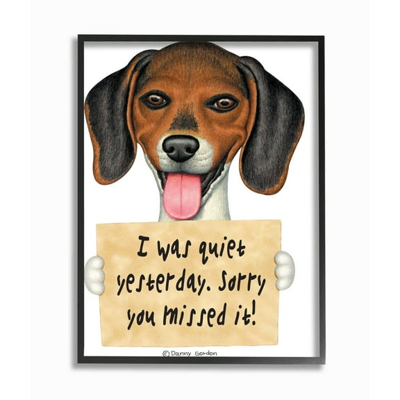 Stupell Industries I was Quiet Yesterday Phrase Beagle Pet Dog Humor Framed Wall Art Design by Danny Gordan, 16" x 20", Black Framed