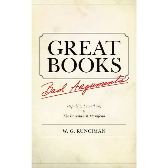 Great Books, Bad Arguments: "Republic, Leviathan," and "The Communist Manifesto", (Hardcover)