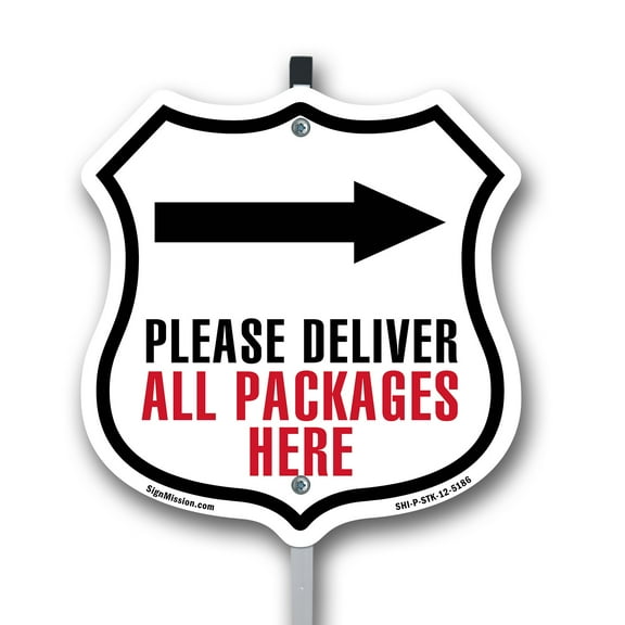 Please Deliver All Packages Here Right 12 inch X 12 inch Shield Shaped Commercial Grade Plastic Sign with Aluminum Mounting Stake Weather Resistant Made in the USA