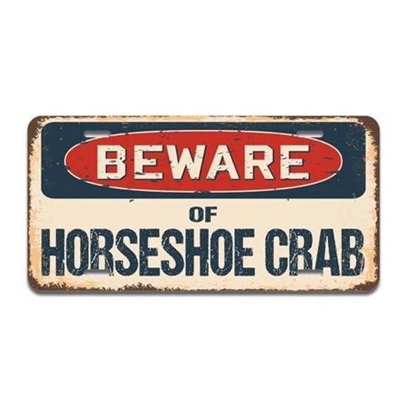 Beware of Horseshoe Crab Aluminum License Plate| License Plate 12" X 6" Fits Any Car, Truck, SUV, RV, or Trailer | Made in The USA