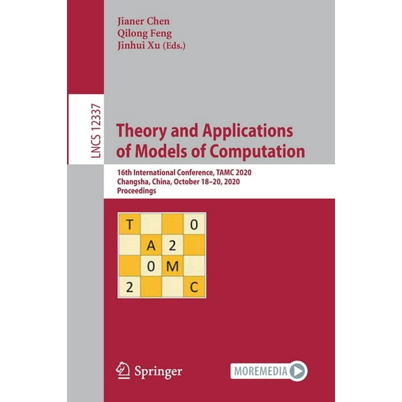 Theory and Applications of Models of Computation: 16th International Conference, Tamc 2020, Changsha, China, October 18-, (Paperback)