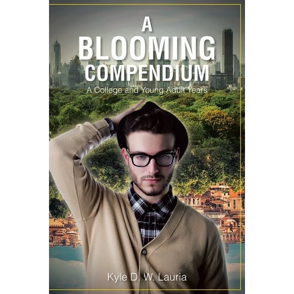 A Blooming Compendium: A College and Young Adult Years, (Paperback)
