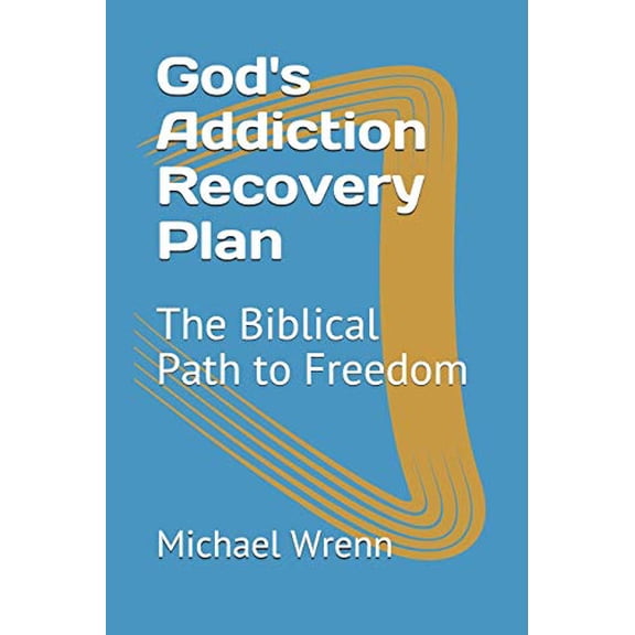 Pre-Owned God's Addiction Recovery Plan: The Biblical Path to Freedom (Paperback) 172404186X 9781724041869