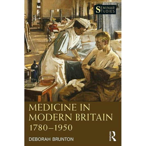 Seminar Studies Medicine in Modern Britain 1780-1950, (Paperback)
