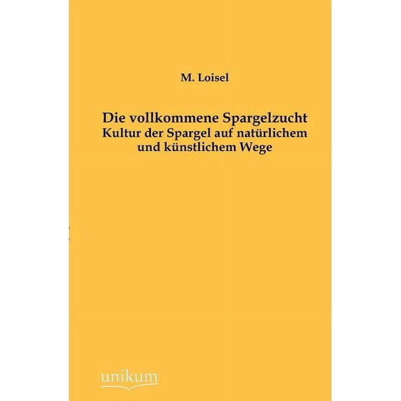Die Vollkommene Spargelzucht