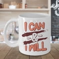 thumbnail image 3 of I Can & I Will Inspirational Sayings Coffee & Tea Gift Mug Cup, Inspiring Signs, Office Desk Décor, Accessories, Kitchen Dishes, Products, Items, Tokens, And Recovery Gifts For Men & Women (15oz), 3 of 4