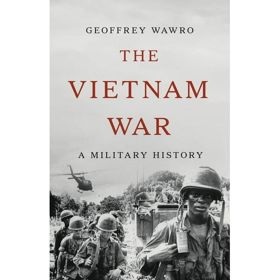 The Vietnam War: A Military History, (Hardcover)
