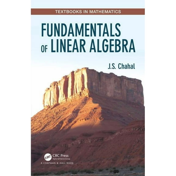 Textbooks in Mathematics Fundamentals of Linear Algebra, (Hardcover)