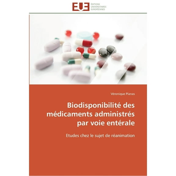 Biodisponibilite Des Médicaments Administres Par Voie Enterale (Paperback)