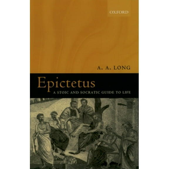 Pre-Owned Epictetus: A Stoic and Socratic Guide to Life (Paperback) 0199268851 9780199268856