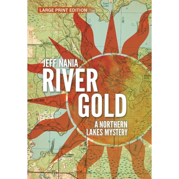 John Cabrelli Northern Lakes Mysteries River Gold: A Northern Lakes Mystery, Book 5, (Hardcover)