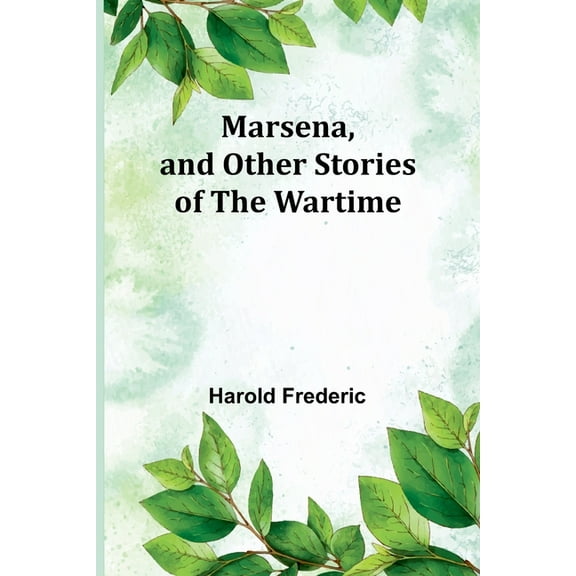 Marsena, and Other Stories of the Wartime, (Paperback)