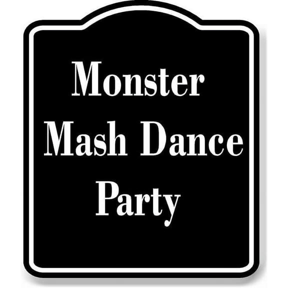 Monster Mash Dance Party BLACK Aluminum Composite Sign 20''x24''