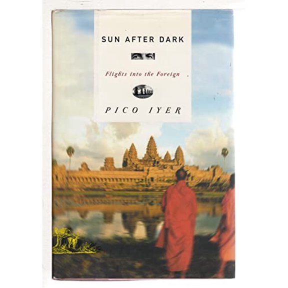 Pre-Owned Sun After Dark: Flights Into the Foreign (Hardcover) 0375415068 9780375415067