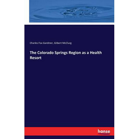 The Colorado Springs Region as a Health Resort