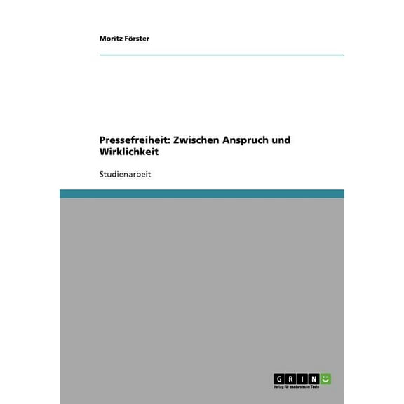 Pressefreiheit : Zwischen Anspruch und Wirklichkeit (Paperback)