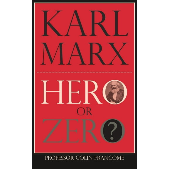 Karl Marx: Hero or Zero, (Paperback)