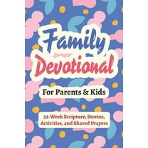 Christian & Baptism Gift Books Family Devotional for Parents and Kids - 52-Week Scripture, Stories, Activities, and Shared Prayers: Christian Gifts for, Book 1, (Paperback)
