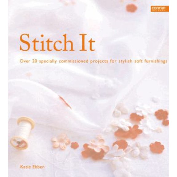 Pre-Owned Stitch It: Over 20 Specially Commissioned Projects for Stylish Soft Furnishings, 9781840913750, 1840913754, Hardcover,