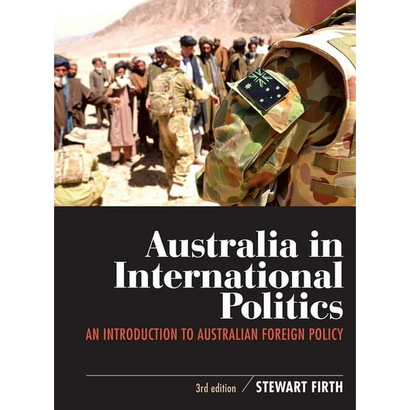 Australia in International Politics: An introduction to Australian foreign policy, (Paperback)