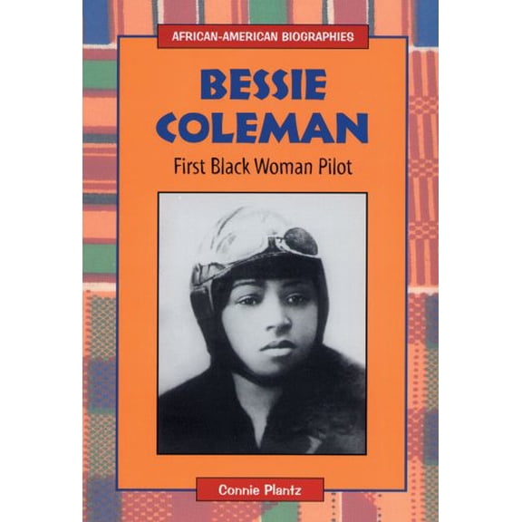 Pre-Owned Bessie Coleman: First Black Woman Pilot (African-American Biographies), 9780766015456, 0766015459, Paperback, First Edition, First Printing edition